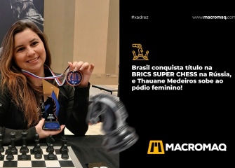 Brasil conquista título na BRICS SUPER CHESS, e Thauane Medeiros sobe ao pódio feminino